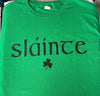 Green cotton tee with "Sláinte" Irish blessing printed.